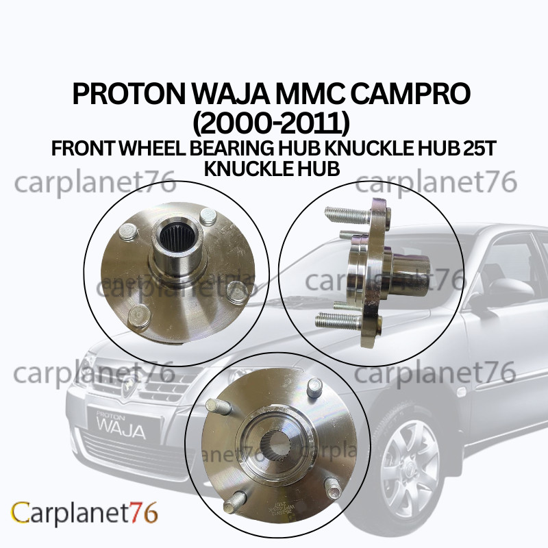 PROTON WAJA MMC CAMPRO (2000-2011) ด้านหน้าล้อแบริ่ง HUB KNUCKLE HUB 25T KNUCKLE HUB 3 เดือน
