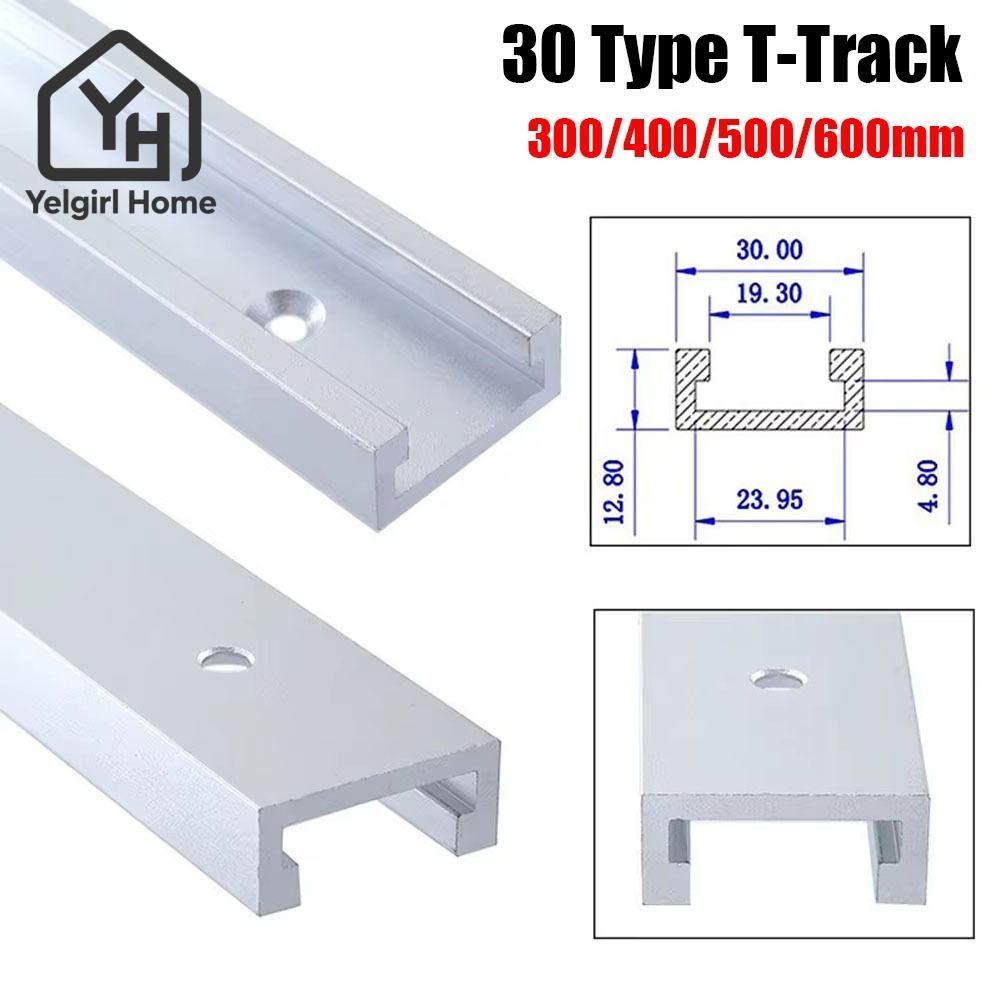 YELGIRLB 1 ชิ้น T-Track,อลูมิเนียมสไลด์คู่มือรางT-Slot Track,ทนทาน 300-600 มม.30 ประเภทT Slider Fixt