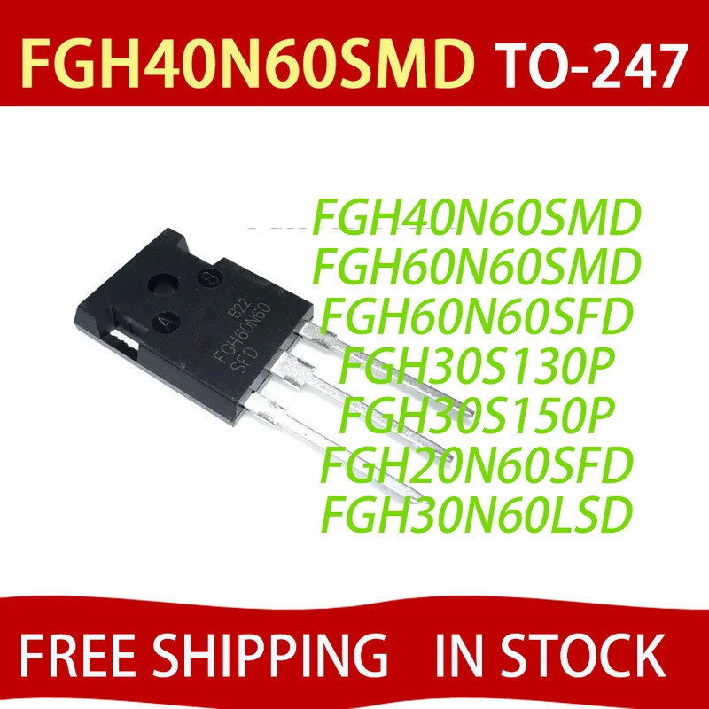 5PCS FGH40N60SMD FGH30S130P FGH60N60SMD FGH60N60SFD FGH30S150P FGH20N60SFD FGH30N60LSD เอฟเฟกต์สนามท