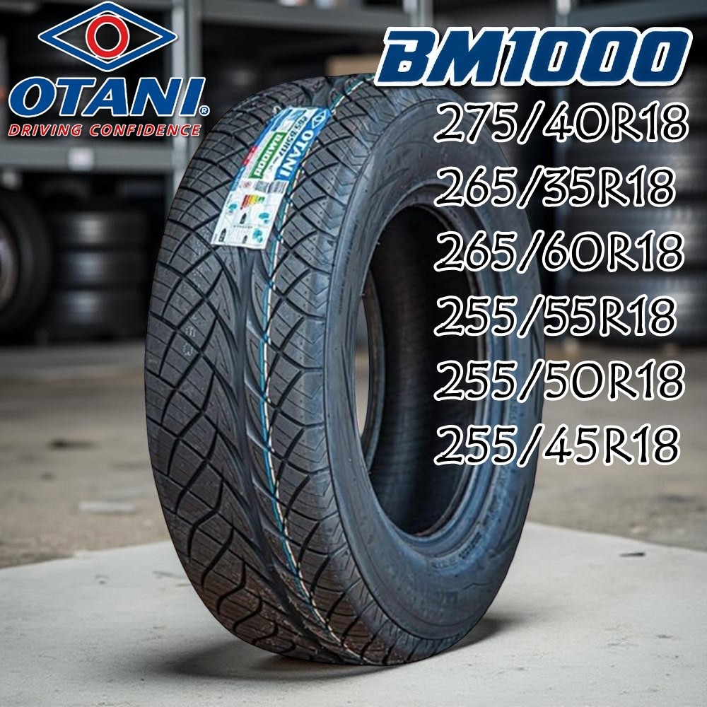 ยางรถยนต์ ขนาด 275/40R18 ,265/35R18 ,265/60R18 ,255/55R18 ,255/50R18 ,255/45R18 รุ่น BM1000 ยี่ห้อ O