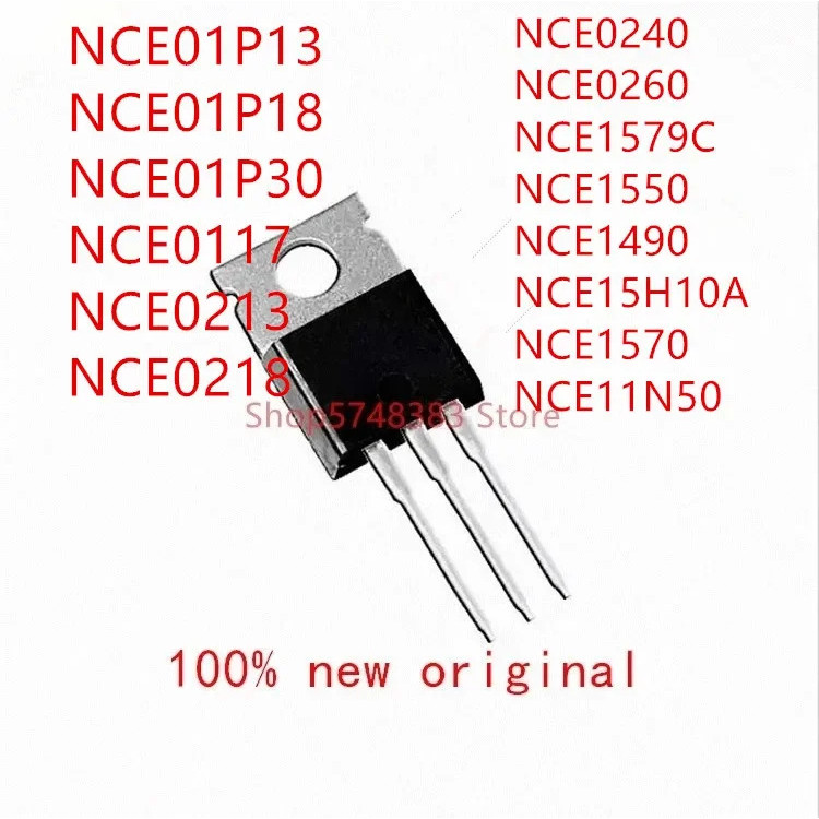 10PCS NCE01P13 NCE01P18 NCE01P30 NCE0117 NCE0213 NCE0218 NCE0240 NCE0260 NCE1579C NCE1550CE14A1550C 