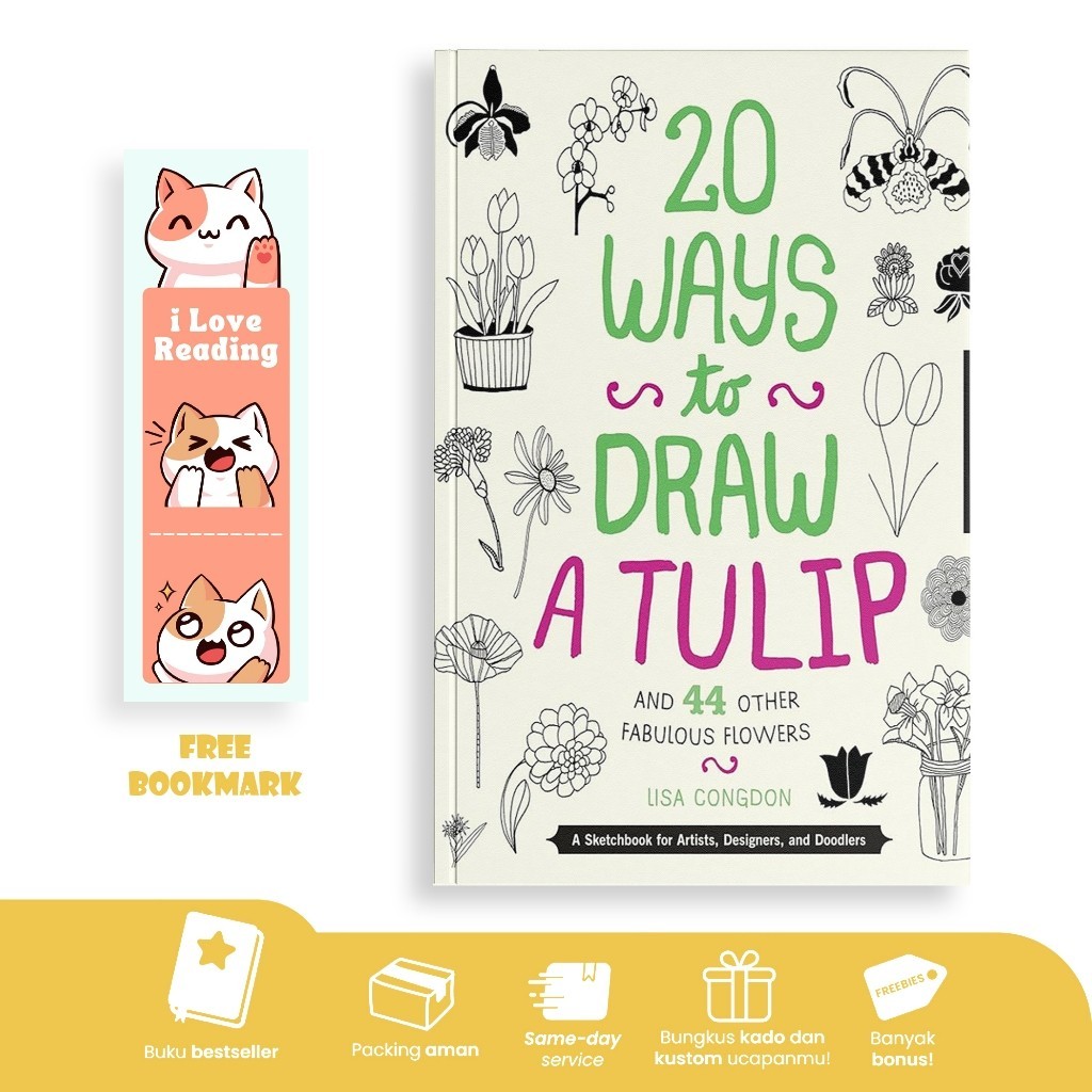 20 วิธีวาดดอกทิวลิปและดอกเลิศอื่นๆ 44 ดอก โดย ลิซ่า คองดอน