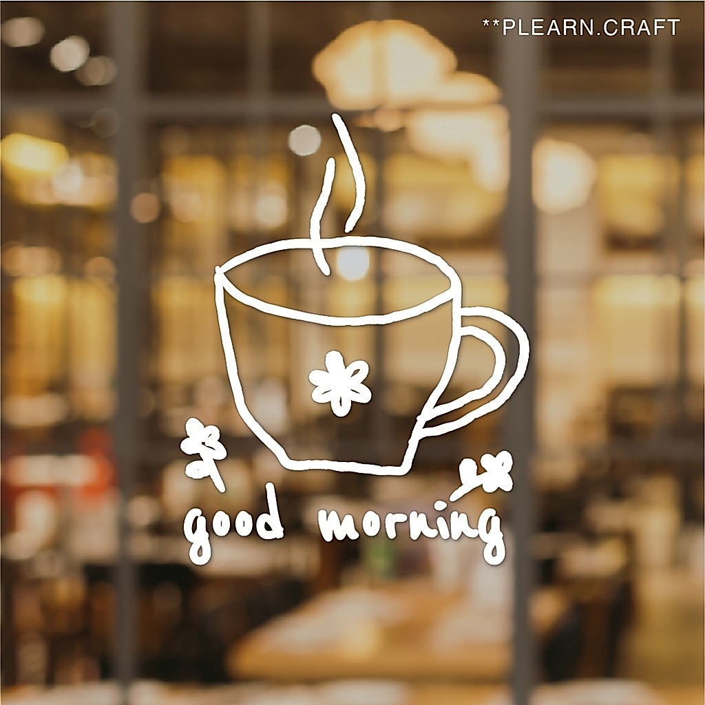 BNCF035 Good morning Coffee Good Morning สติ๊กเกอร์แต่งร้าน แต่งบ้าน สติ๊กเกอร์น่ารัก