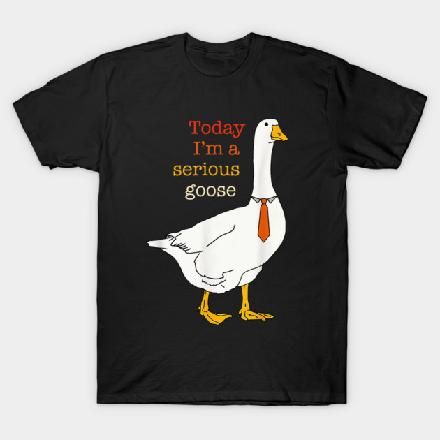 เสื้อยืด Vintage Today I'm A Serious Goose Funny Silly Goose T-Shirt แท้ Cotton 100%
