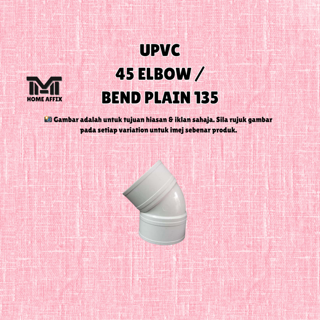 45 ELBOW / BEND 135 UPVC FITTING UPVC SWV อุปกรณ์ท่อน้ําฝน CEW SIN ขั้วต่อ PVC Paip Air / Paip Hujan