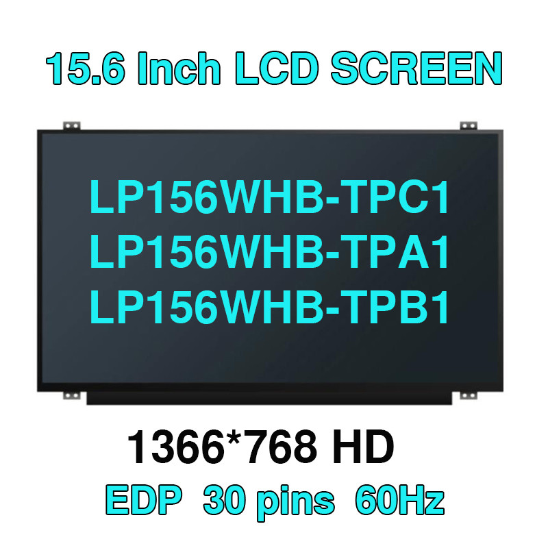 LP156WHB-TPC1 LP156WHB-TPA1 LP156WHB-TPB1 LP156WHB-TPD1 LP156WH3 TPS1 LP156WH3 TPS1 15.6" eDP 30Pin 