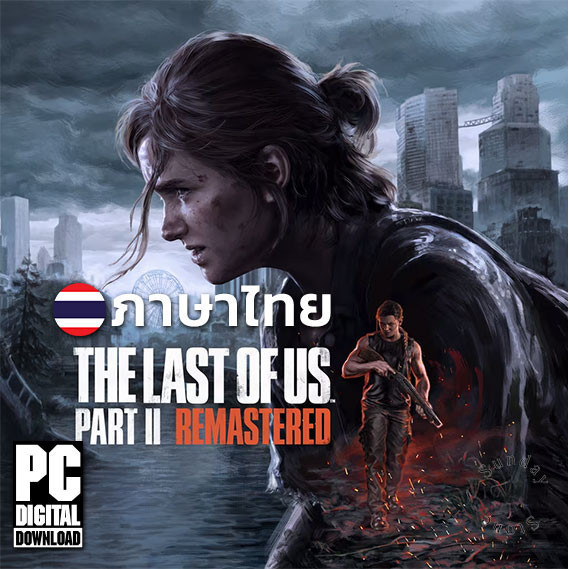 เกม The Last of Us 2 Remastered ภาษาไทย [PC/Notebook]