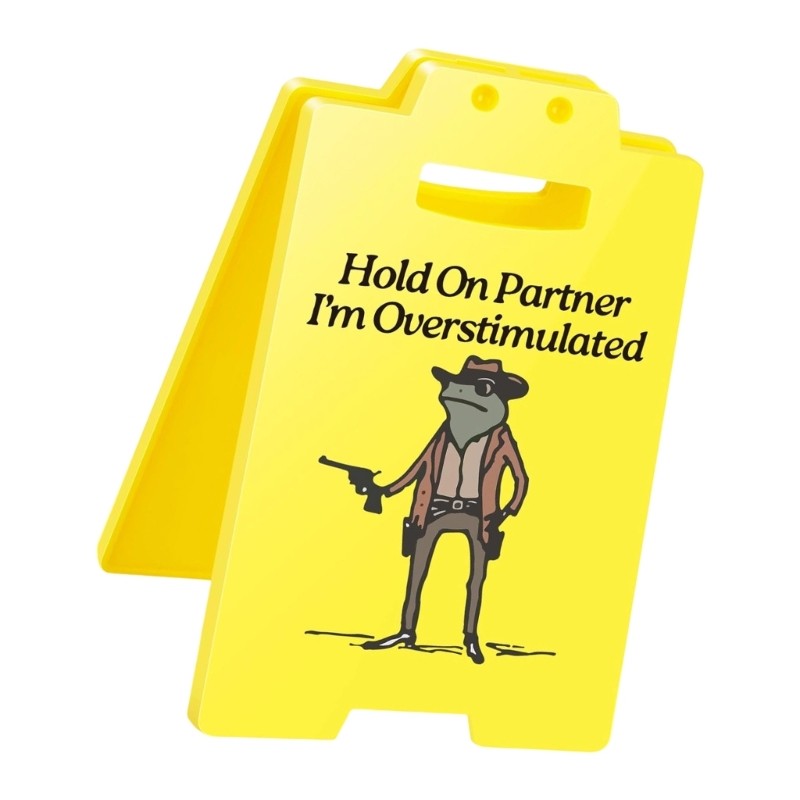 Cc Funny Office Signs Gag Humorous Hold on Partner I m Oversimulated Signs