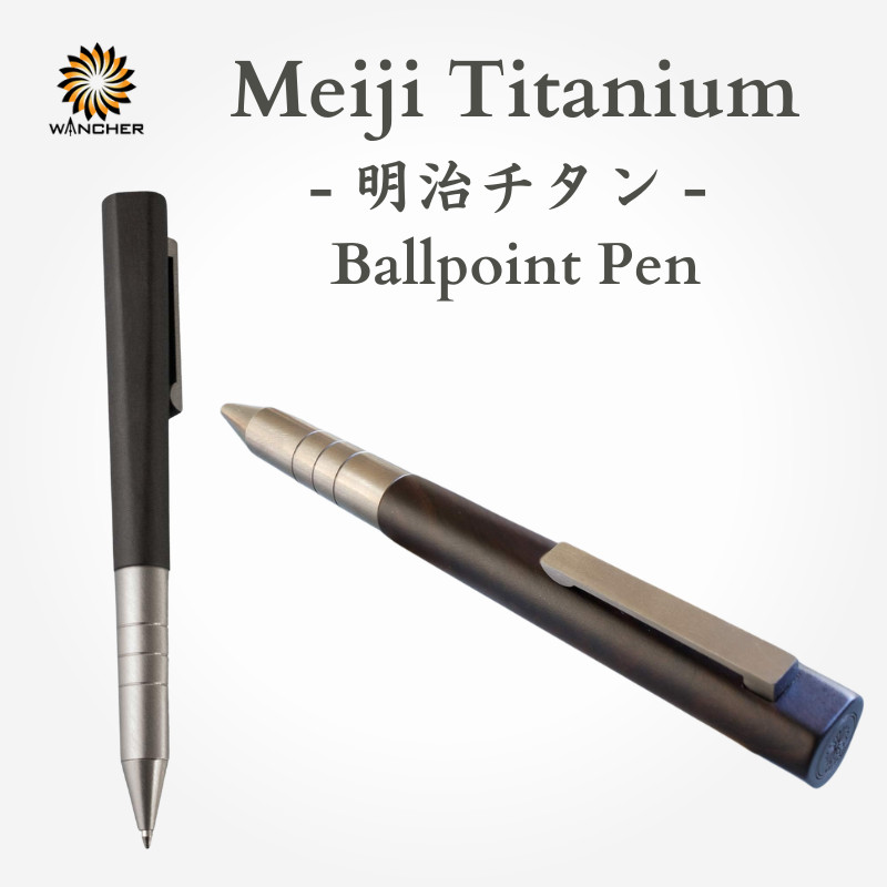 WANCHER Meiji Titanium Ballpoint Pen