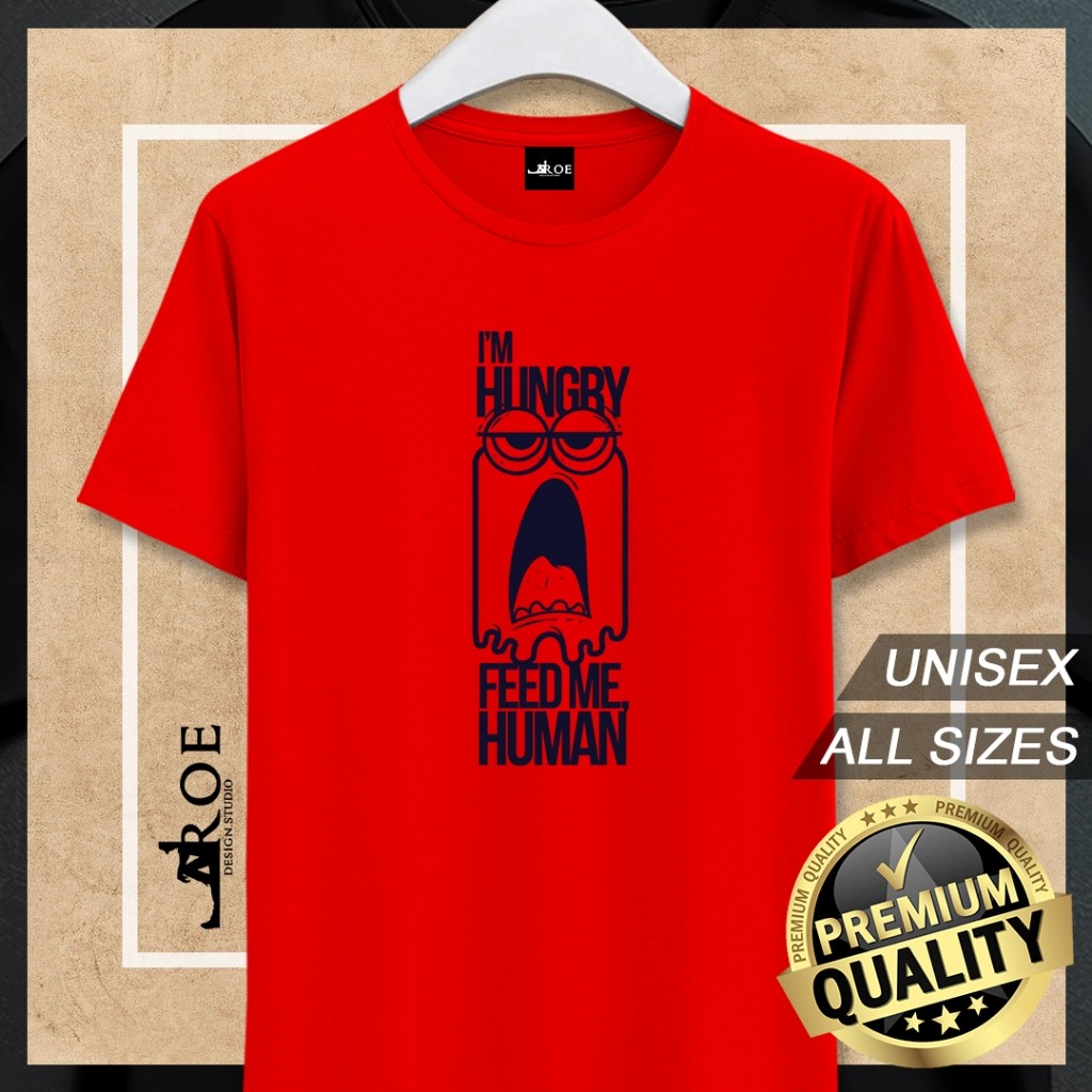 Baju Tshirt IM HUNGRY FEED ME HUMAN Lelaki Perempuan + พลัสไซส์ 🔥