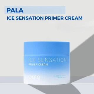 PALA ไพรเมอร์ครีม ICE SENSATION PRIMER CREAM เบลอรูขุมขน บำรุงผิว เกลี่ยง่าย 50g. แบรนด์ไทย มีอ.ย.