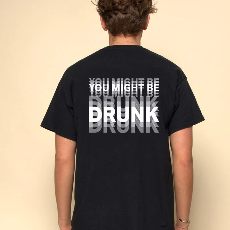 YOU MIGHT BE DRUNKเสื้อยืดพิมพ์ลายกราฟิก Niche Dizzy สำหรับผู้ชายและผู้หญิง พร้อมส่ง ผ้าฝ้ายน้ำหนักเบา 100%