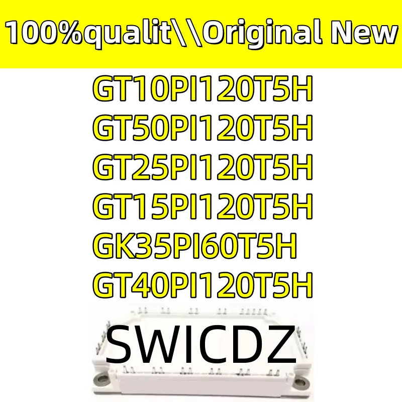 100% ใหม่ original GT25PI120T5H GT40PI120T5H GK35PI60T5H GT10PI120T5H GT15PI120T5H GT50PI120T5H