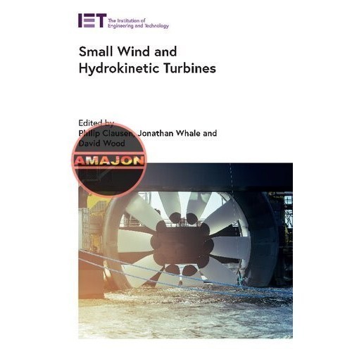 กังหันลมขนาดเล็กและกังหันพลังน้ํา (วิศวกรรมพลังงาน) Philip Clasion, Jonathan Whale, David Wood