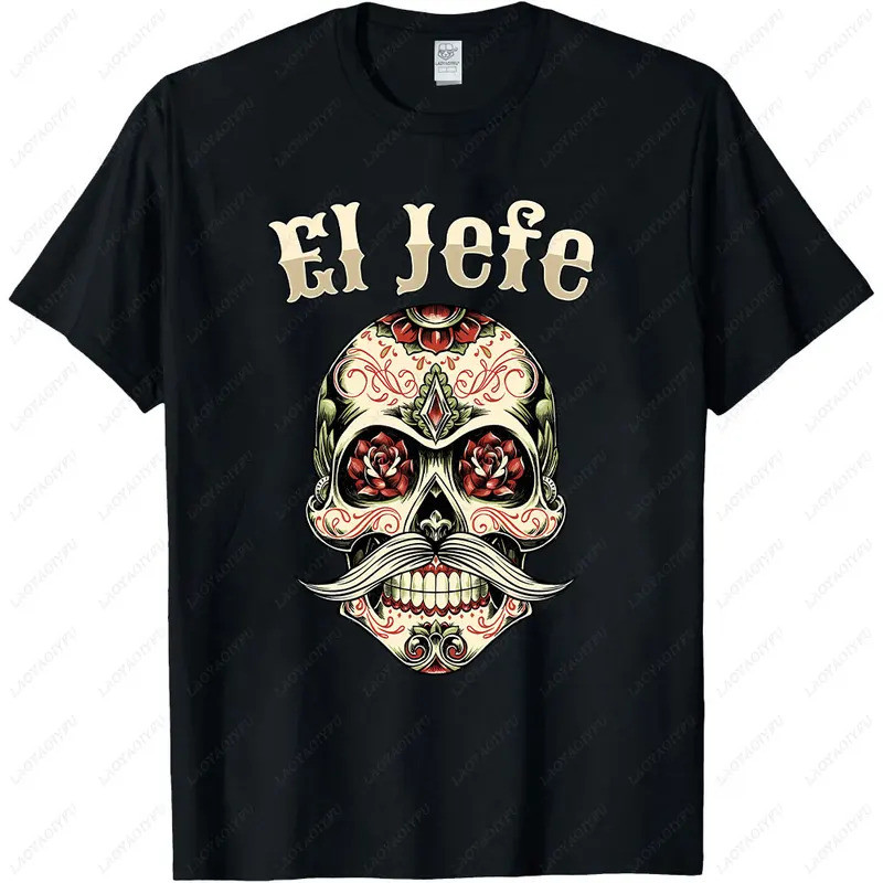 เทรนด์ใหม่ 2 ‌ 025 El Jefe ผู้ชาย Sugar Skull เสื้อยืด Dia De Los Muertos Boss Culture เม็กซิกัน Sku