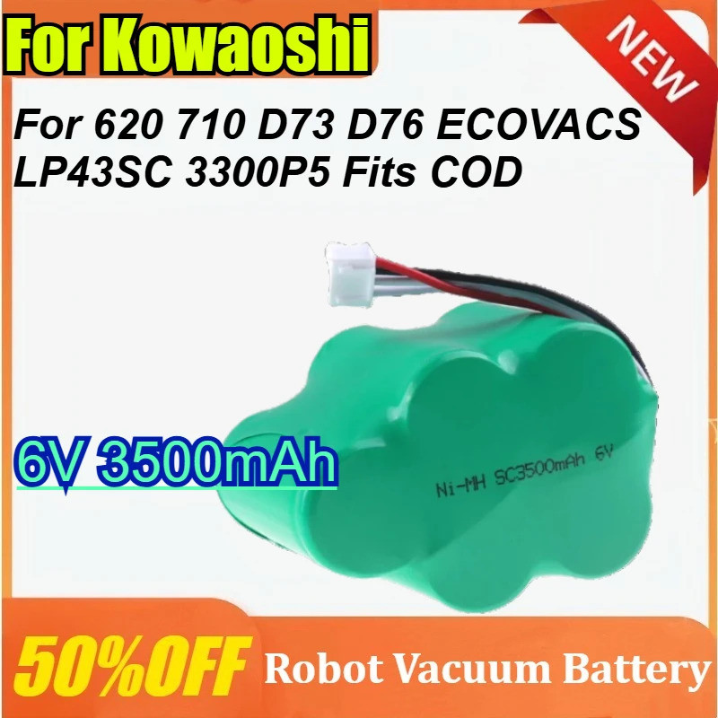 สําหรับ Kowaoshi 620 710 D73 D76 ECOVACS LP43SC 3300P5 เหมาะกับ COD RB001 CEN630 TBD71 6V 3500mAh Ni