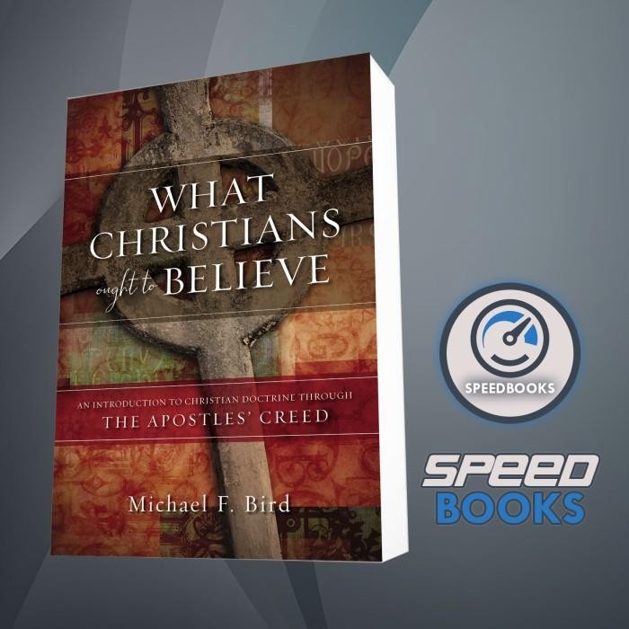 What Christians Ought to Believe: บทนําไปยัง Christian Doctri