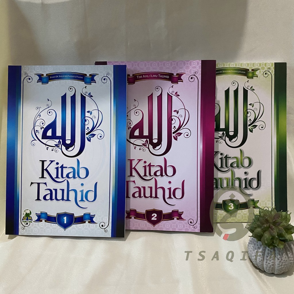 หนังสือของ TAHUID เล่ม 1, 2, 3 SC Shaykh Salih bin Fauzan AlFauzan สํานักพิมพ์ Darul Haq Book of Tau