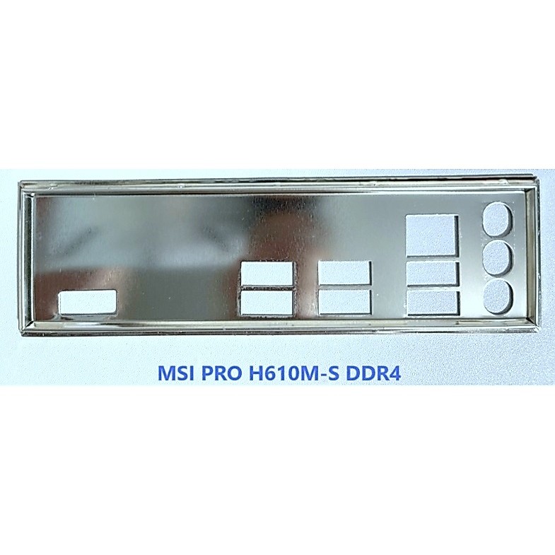FE บล็อกหลัก MSI PRO H610M-S DDR4 (โล่เมนบอร์ด IO: 703)