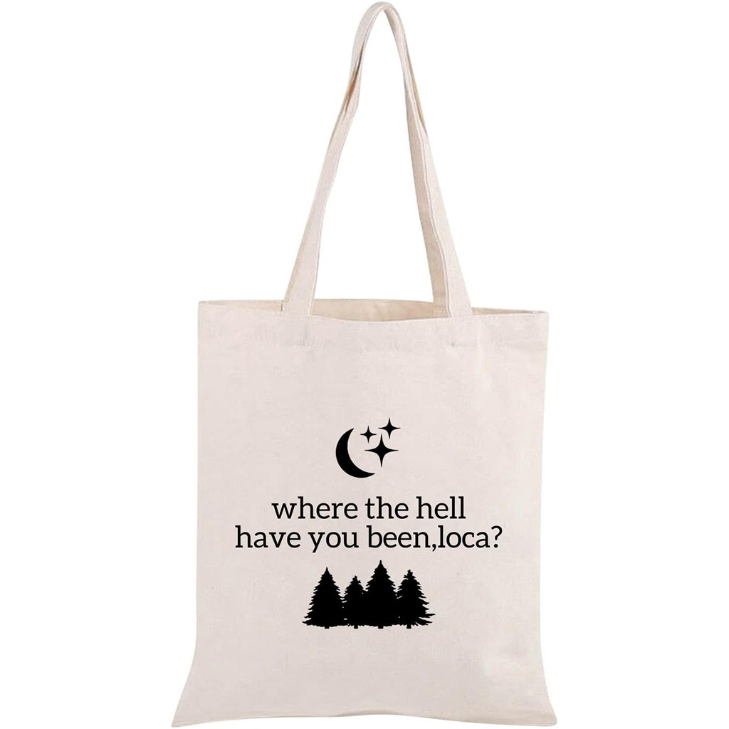 TOBGBE TV Show Tote Bag Where The Hell Have You Been Loca Gift TV Show Quote Tote Bag (TW Loca tote)