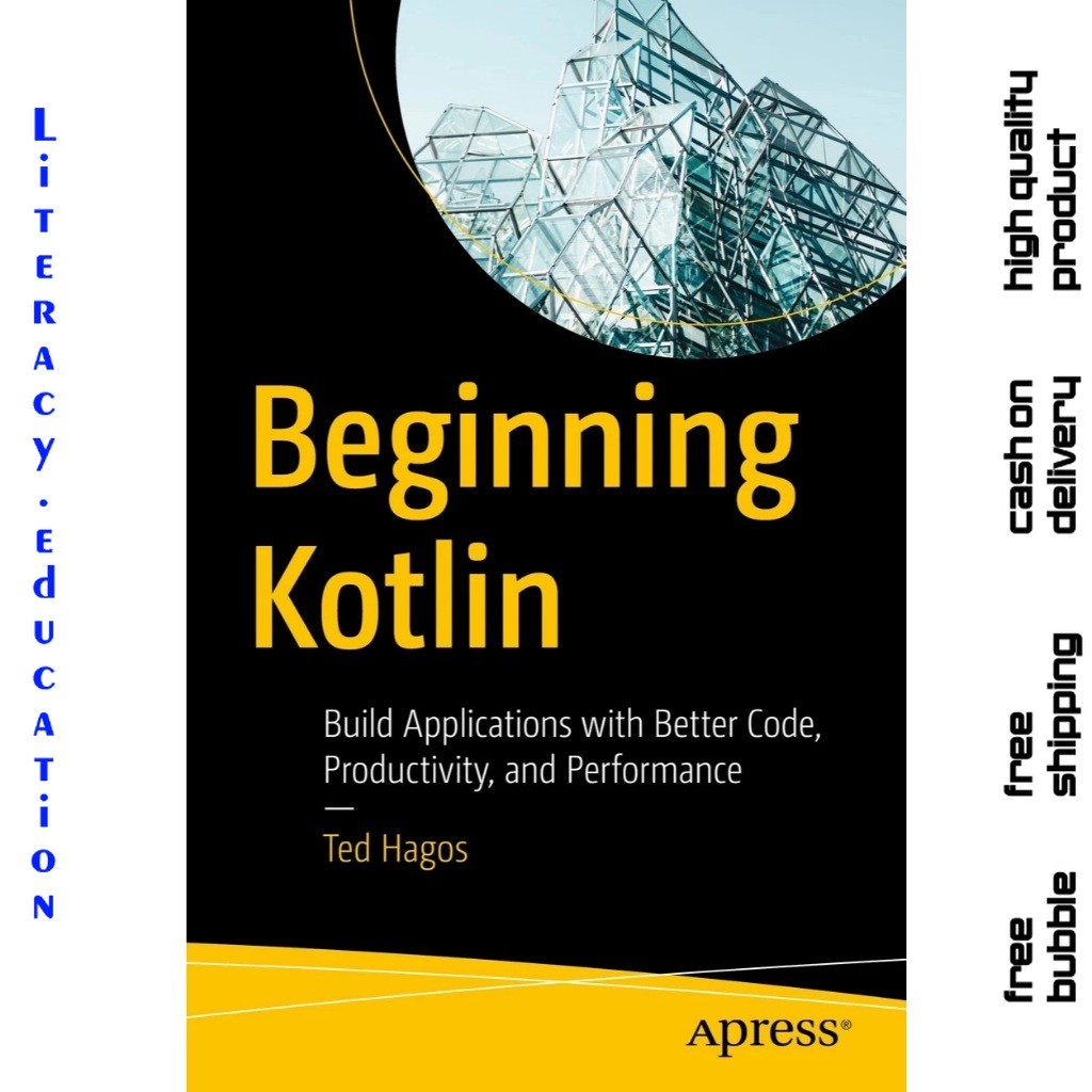 BEGINNING KOTLIN: สร้างแอพพลิเคชั่นด้วยรหัส Better การเจริญผลผลิต และประสิทธิภาพ TED HAGOS