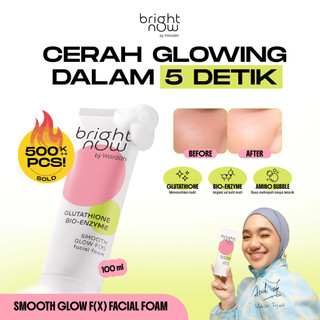 Wardah Bright Now Smooth Glow F(X) Facial Foam - Sabun Cuci Muka dengan Glutathyone Kurangi Kulit Kusam, Kasar, Mencerahkan dan Menghaluskan Kulit Wajah, Mengangkat Sel Kulit Mati, Kulit Bertesktur, Kulit Kasar, Instant Fresh, All Skin Type - Skincare