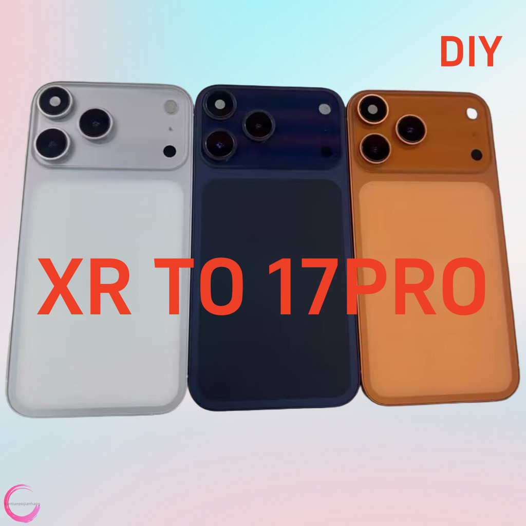 DIY XR เช่น 17 Pro Body กล้องขนาดใหญ่, ที่อยู่อาศัย XR แปลงเป็นตัว 17Pro, XR แปลงเป็น 17 Pro ที่อยู่