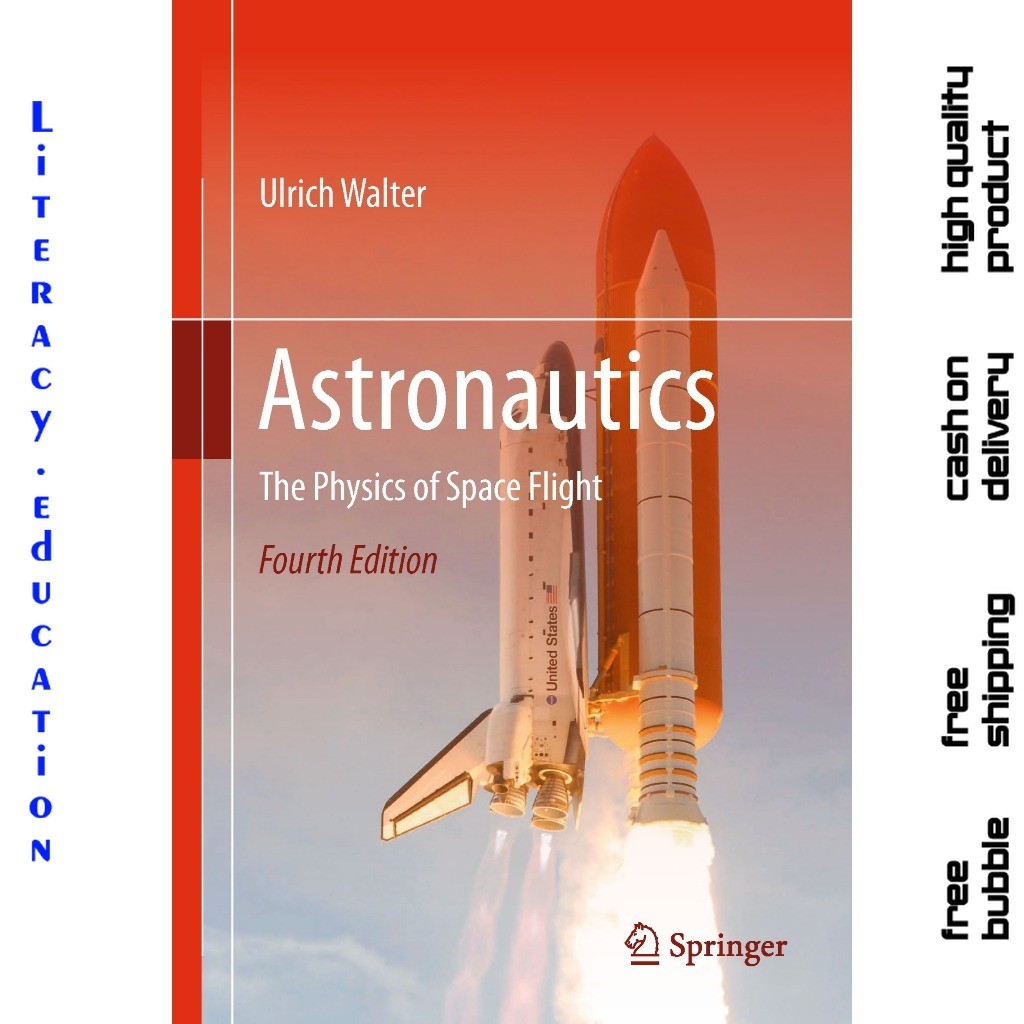 ASTRONAUTICS : ฟิสิกส์แห่งอวกาศ Flight FOURTH EDITION ULRICH WALTER