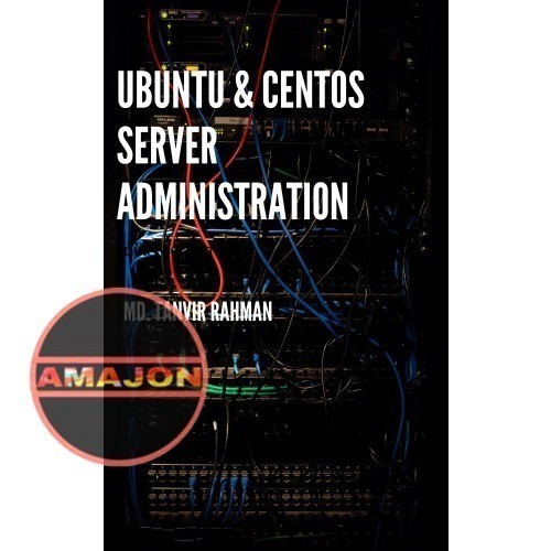 การบริหารเซิร์ฟเวอร์ Ubuntu และ Centos linux MD. Tanvir Rahman 3rd