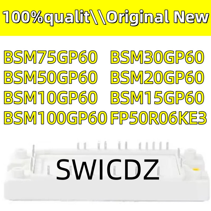 100% ใหม่เดิม BSM10GP60 BSM15GP60 BSM20GP60 BSM30GP60/50GP60/75GP60/100GP60 FP50R06KE3