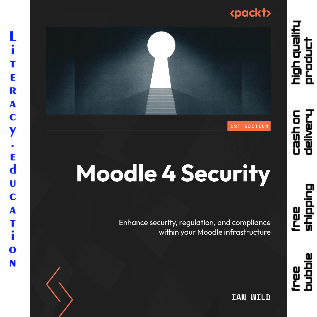 MOODLE 4 SECURITY: เสริมความปลอดภัย ระเบียบ เติมเต็มภายในโครงสร้าง Moodle IAN WILD