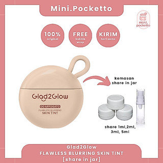[SHARE IN JAR BUKAN FULLSIZE] Glad2Glow FLAWLESS BLURRING SKIN TINT