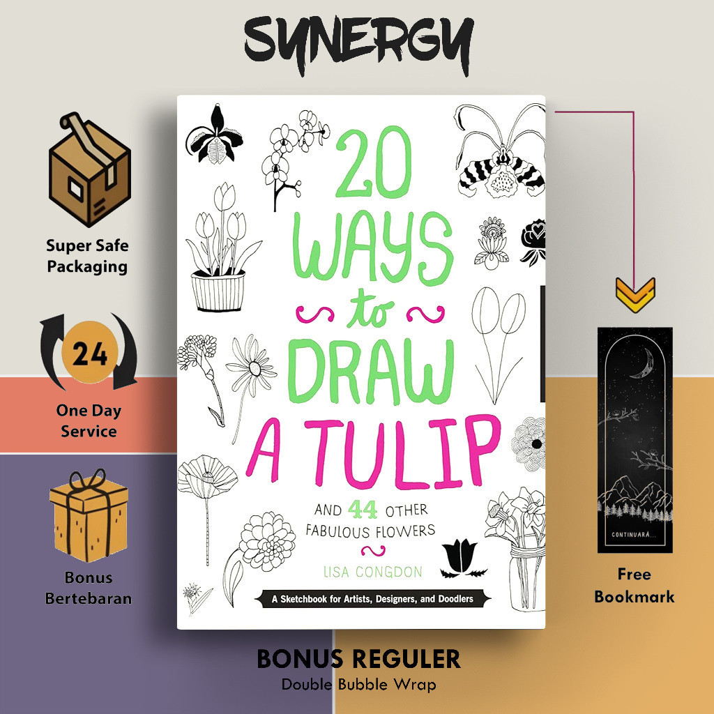 20 วิธีวาดดอกทิวลิปและดอกเลิศอื่นๆ 44 ดอก โดย ลิซ่า คองดอน