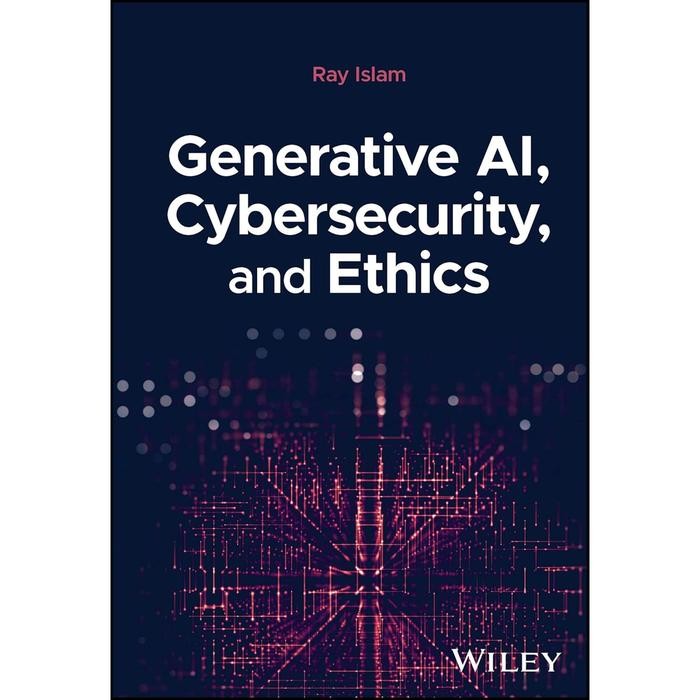 Generative AI, Cybersecurity, และ Ethics S Book