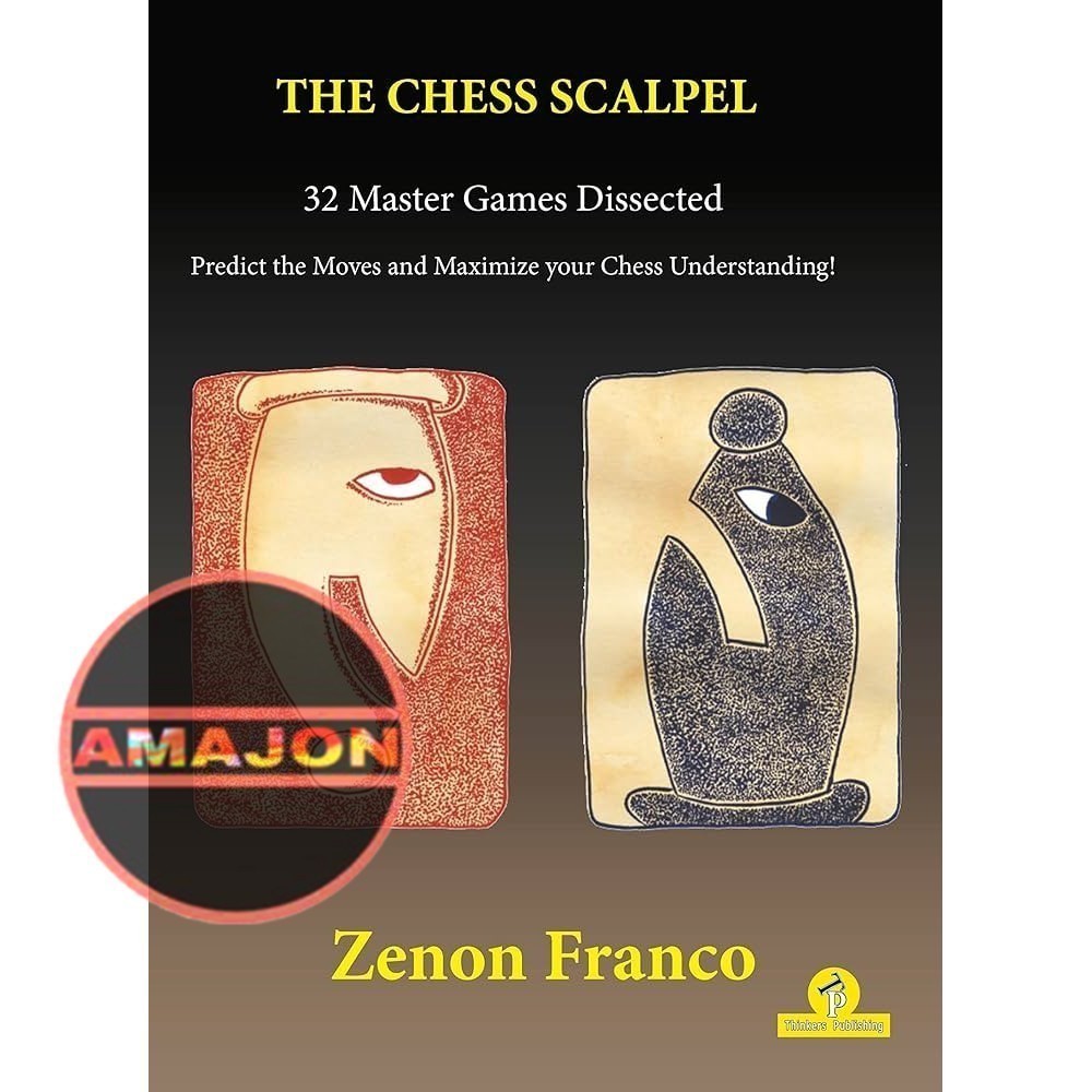 The Chess Scalpel 32 Master Games Dissected Book