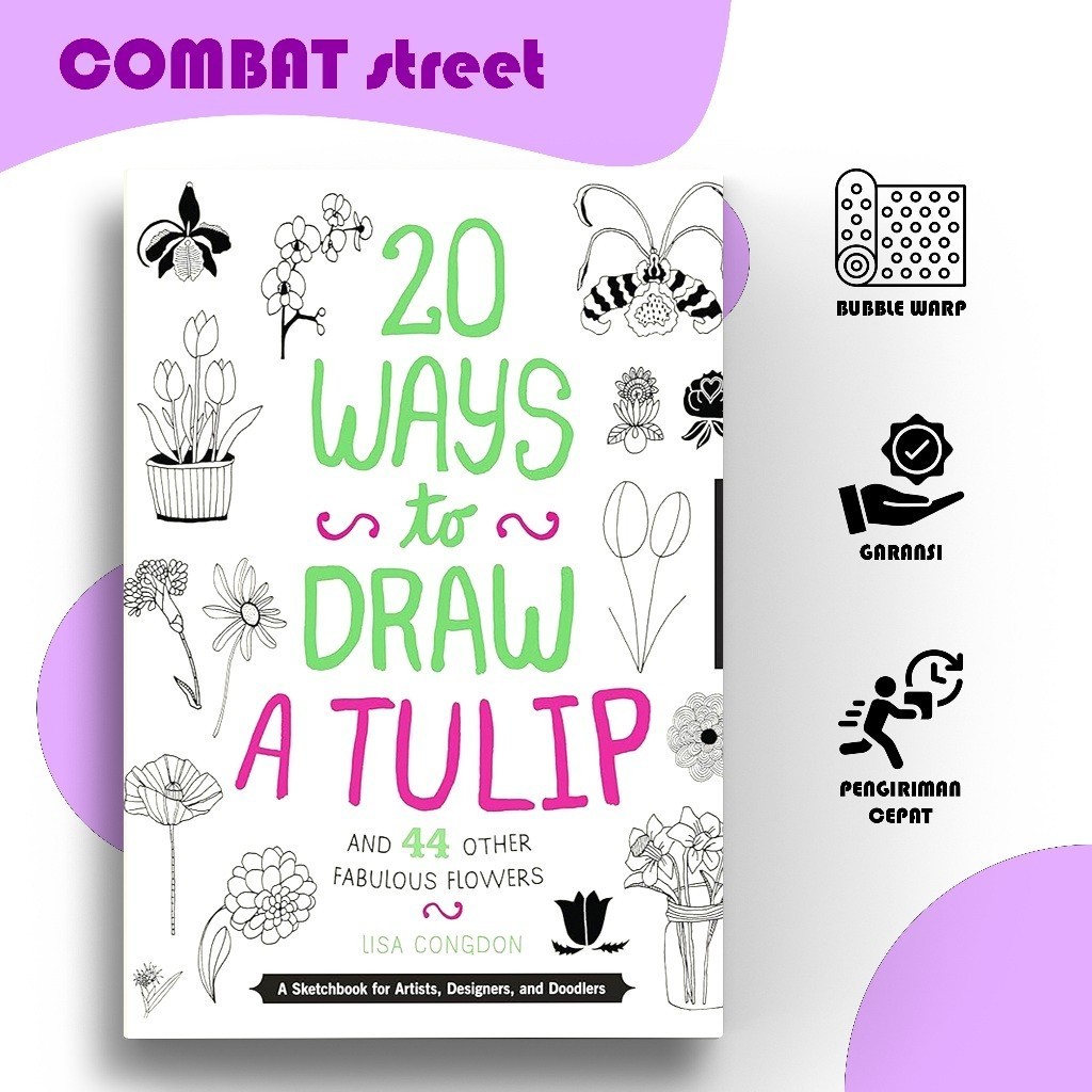 20 วิธีวาดดอกทิวลิปและดอกเลิศอื่นๆ 44 ดอก โดย ลิซ่า คองดอน