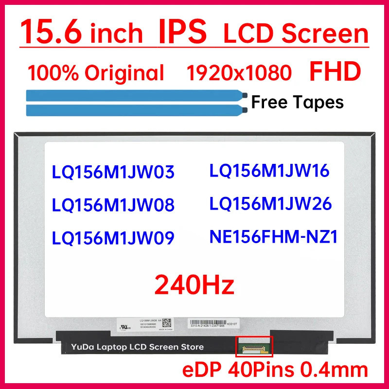 15.6 นิ้ว 240Hz แล็ปท็อปหน้าจอ LCD LQ156M1JW03 LQ156M1JW09 NE156FHM-NZ1 LQ156M1JW08 LQ156M1JW16 LQ15