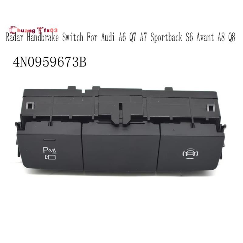 Chuangtfx034N0959673B สวิตช์เบรกมือสําหรับ A6 A7 Sportback S6 A8 Q8 4N0 959 673B