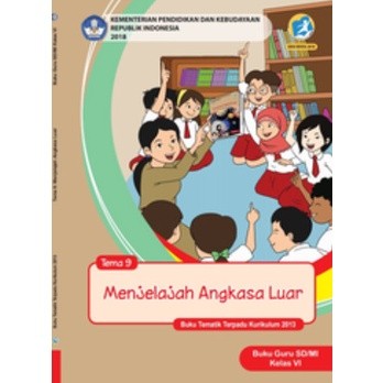 Buku Guru Kelas VI Tema 9 menjelajah angkasa luar