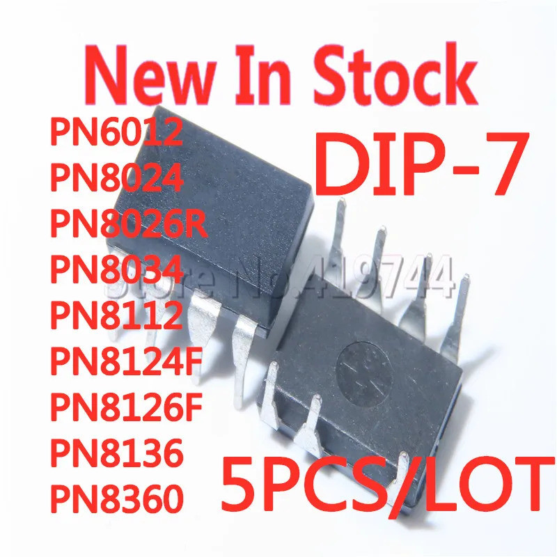 5PCS PN6012 PN8024 PN8024R PN8026R PN8034 PN8112 PN8124F PN8124 PN8126F PN8136 PN8360 DIP-7 power ma