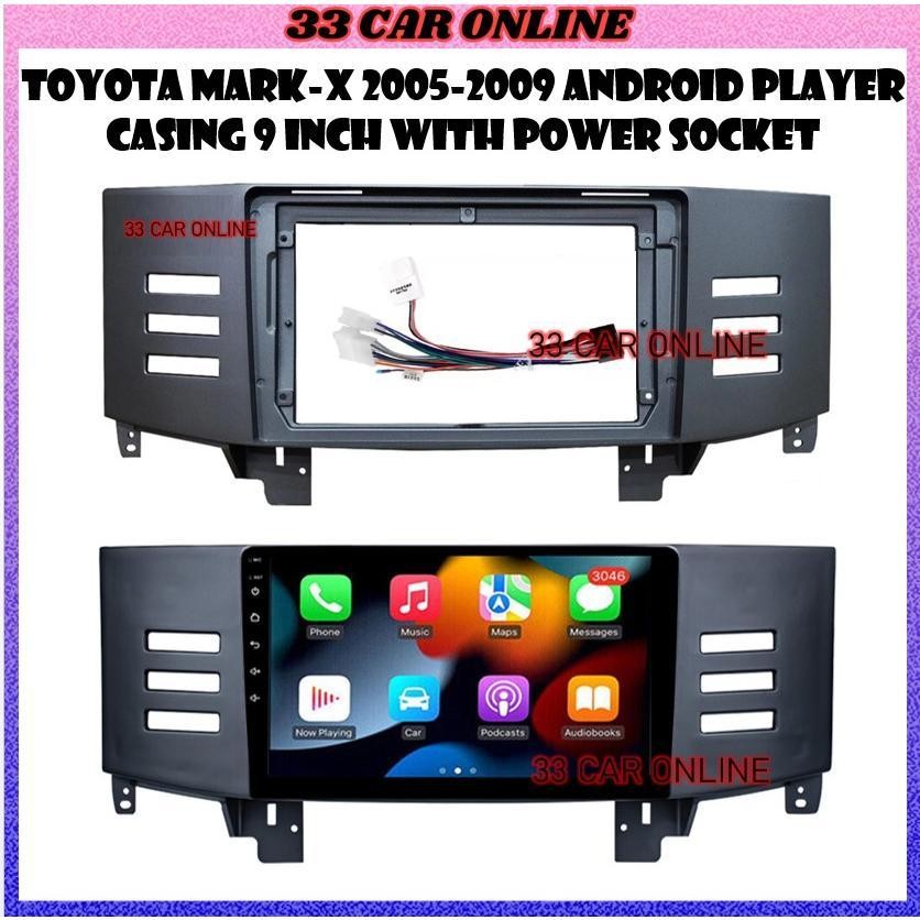 TOYOTA MARK X 2005 - 2009 9 INCH Android Player MARK-X Casing With Socket (LOW SPEC)