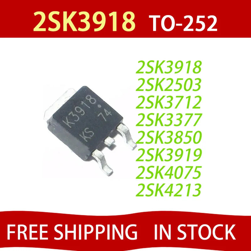 5PCS 2SK3918 K3918 2SK2503 K2503 2SK3712 K3712 2SK3377 K3377 2SK3850 K3850 2SK3919 K3919 K34075 K407