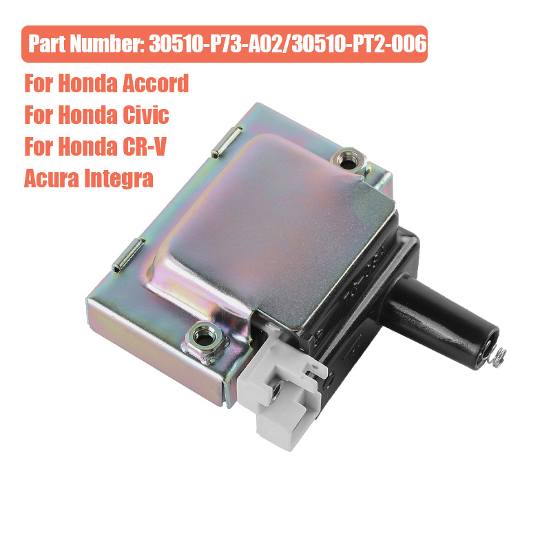 คอยล์จุดระเบิดสําหรับ Honda Accord Civic CRV Integra 30510P73A02/ 30510-P73-A02/30500-PAA-A01/30510-