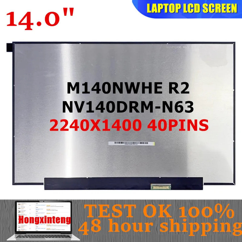 NV140DRM-N63 V8.0 M140NWHE R2 NV140DRM N63 ใหม่ 14.0INCH แล็ปท็อปหน้าจอ LCD เปลี่ยน 22401400 eDP 40P