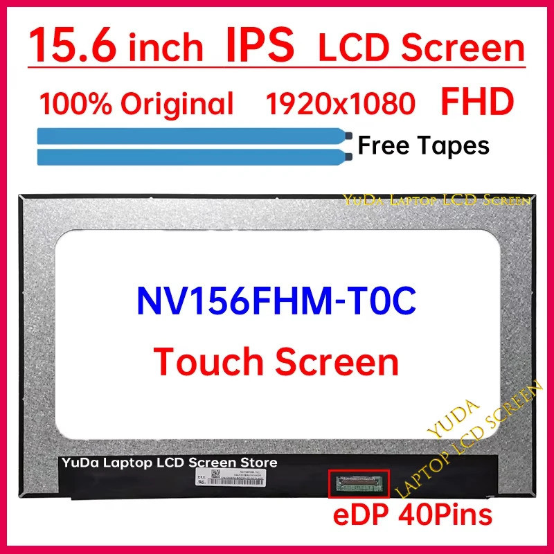 15.6 นิ้วแล็ปท็อปหน้าจอสัมผัส LCD NV156FHM T0C NV156FHM-T0C จอแสดงผล Matrix แผงเปลี่ยน 1920x1080 IPS