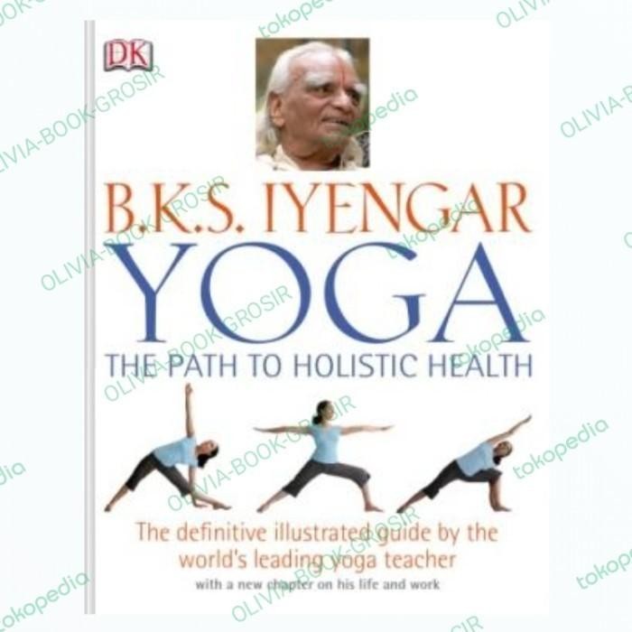 BKS Book Iyengar Yoga: The Path to Holistic Health S
