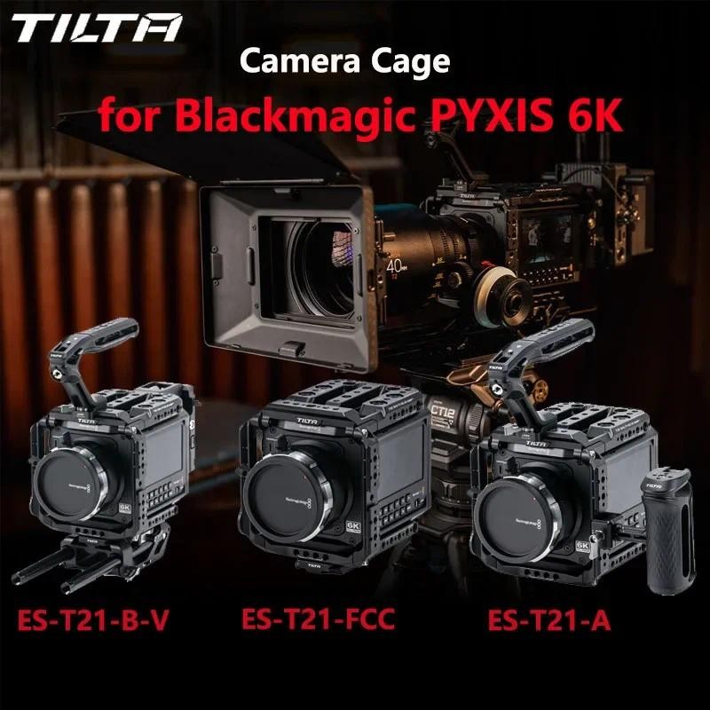 Tilta ES-T21-A ES-T21-B-V ES-T21-FCC Base Kit Cage สําหรับกล้อง Blackmagic PYXIS 6K ในสต็อก!