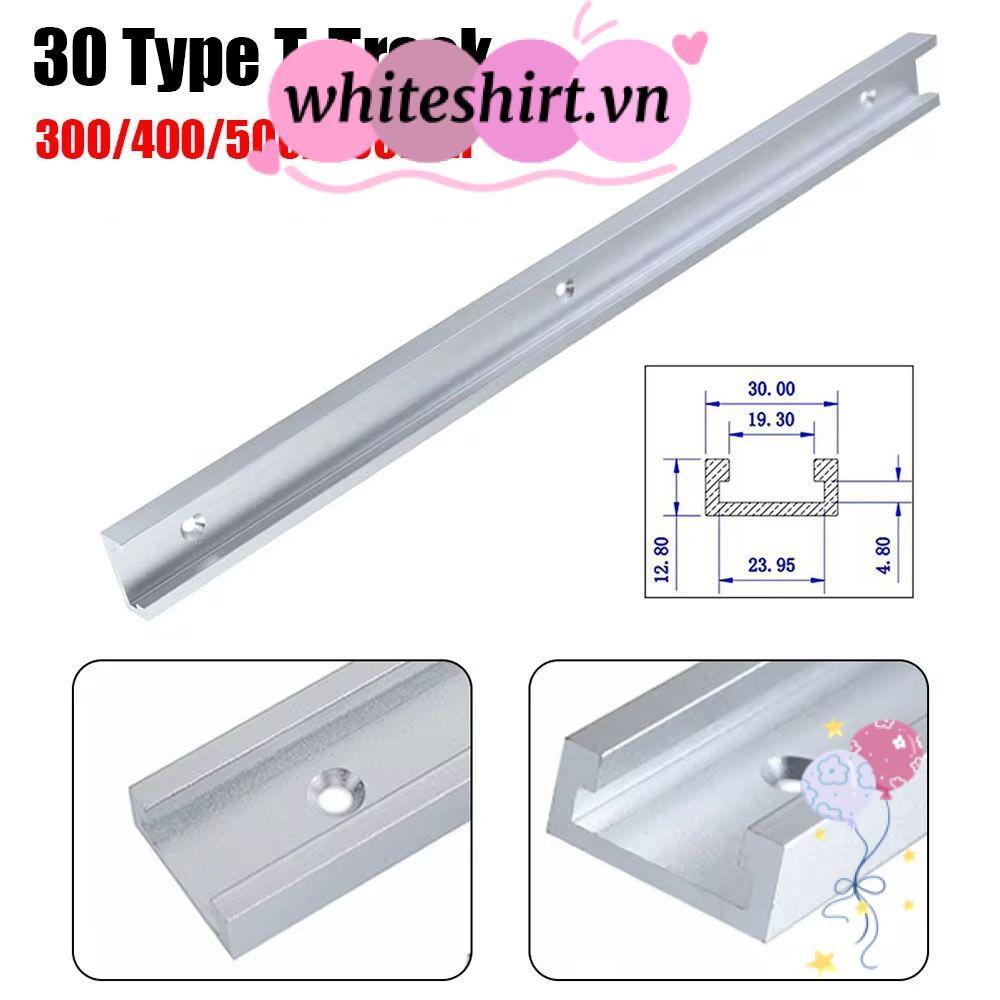 WHITESHIRT 1 ชิ้น T-Track, สไลด์รางอลูมิเนียม T-Slot Track, 300-600 มม. 30 ประเภท T Slider Fixture S