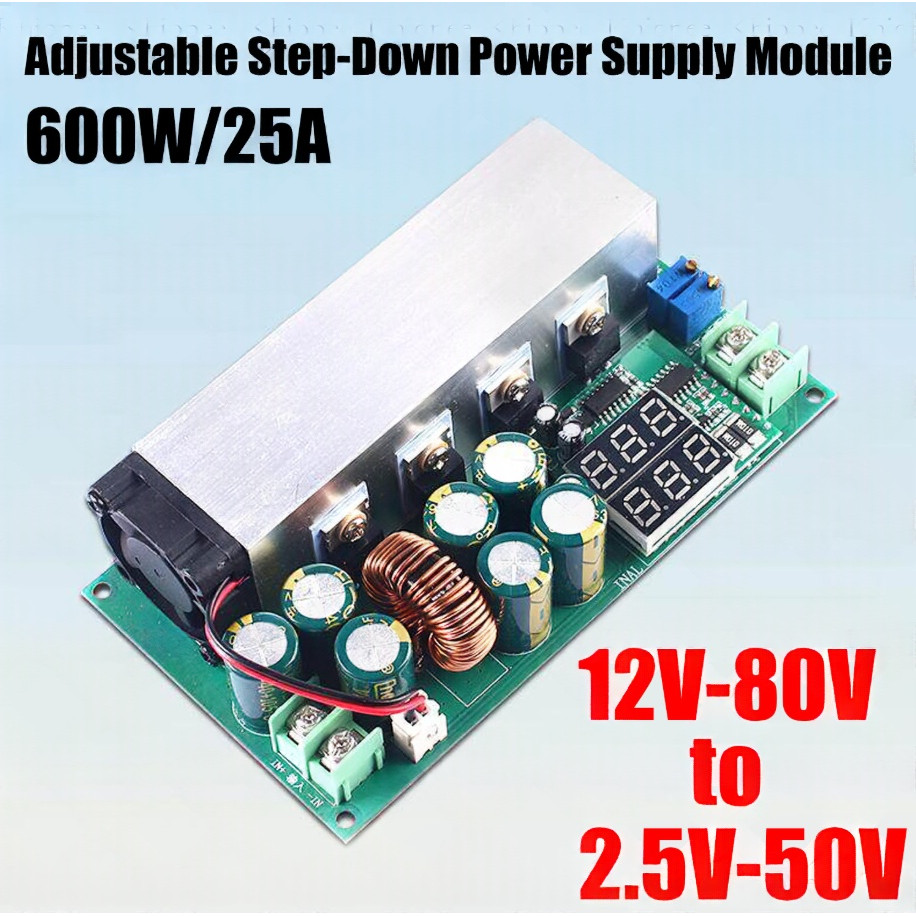 บัคคอนเวอร์เตอร์ 600W 25A DC to DC Step-Down Adjustable Power Supply Module LED Display 12-80V to 2.5V-50V