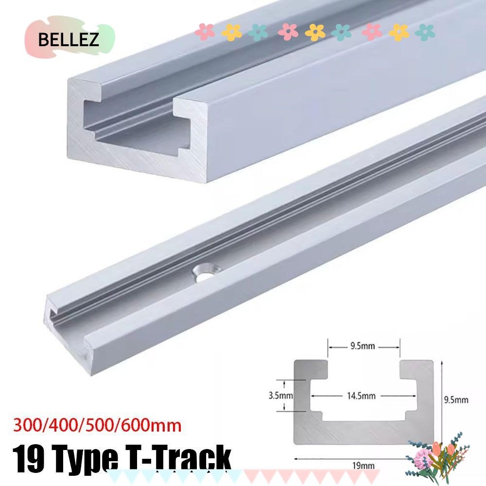 BELLEZ 1 ชิ้น T-Track, 300-600 มิลลิเมตรรางท่องเที่ยวสไลด์ T-Slot Track, อลูมิเนียม T Slider ติดตั้งสล็อตสไลด์ 19 ประเภท 19x9.5 มิลลิเมตรงานไม้ Bench T Slot